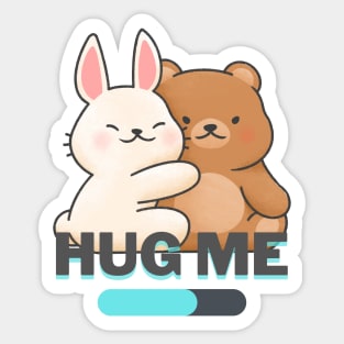 "Hug Me" Perfect for heartwarming souls Sticker